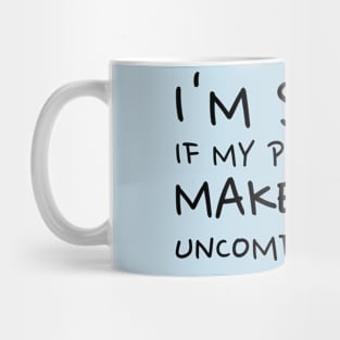 Funny unapologetic self-confidence Mug